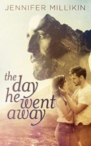 The Day He Went Away by Jennifer Millikin