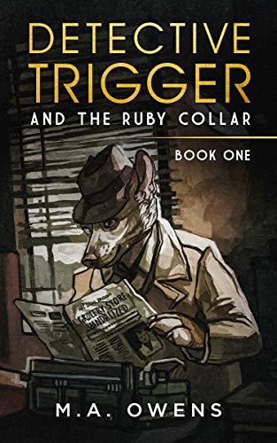 Detective Trigger and the Ruby Collar by M.A. Owens