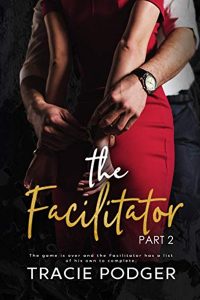 The Facilitator, Part 2 by Tracie Podger