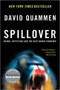 Spillover: Animal Infections and the Next Human Pandemic by David Quammen