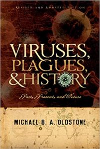 Viruses, Plagues, and History: Past, Present and Future by Michael B. A. Oldstone