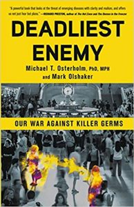 Deadliest Enemy: Our War Against Killer Germs by Michael T. Osterholm and Mark Olshaker