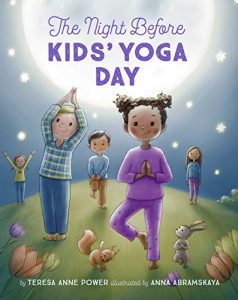 The Night Before Kids' Yoga Day by Teresa Anne Power and illustrated by Anna Abramskaya