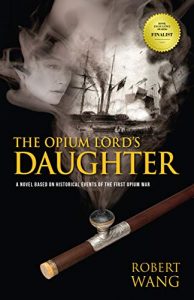 The Opium Lord's Daughter by Robert Wang