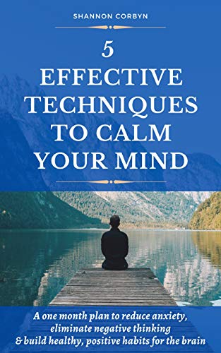 5 Effective Techniques to Calm Your Mind