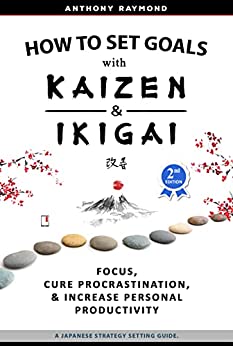 How to Set Goals with Kaizen & Ikigai