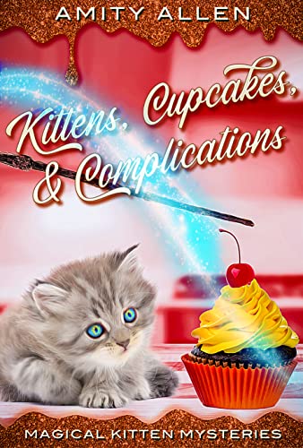 Kittens, Cupcakes, and Complications