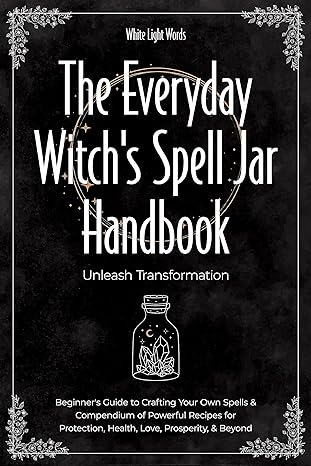 The Everyday Witch's Spell Jar Handbook